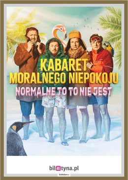 Bełchatów Wydarzenie Kabaret Kabaret Moralnego Niepokoju - Normalne to to nie jest