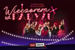 Piotrków Trybunalski Wydarzenie Koncert Posłuchaj, jak śpiewa Paryż