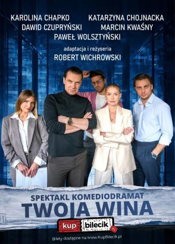 Piotrków Trybunalski Wydarzenie Spektakl Twoja wina - spektakl komediodramat